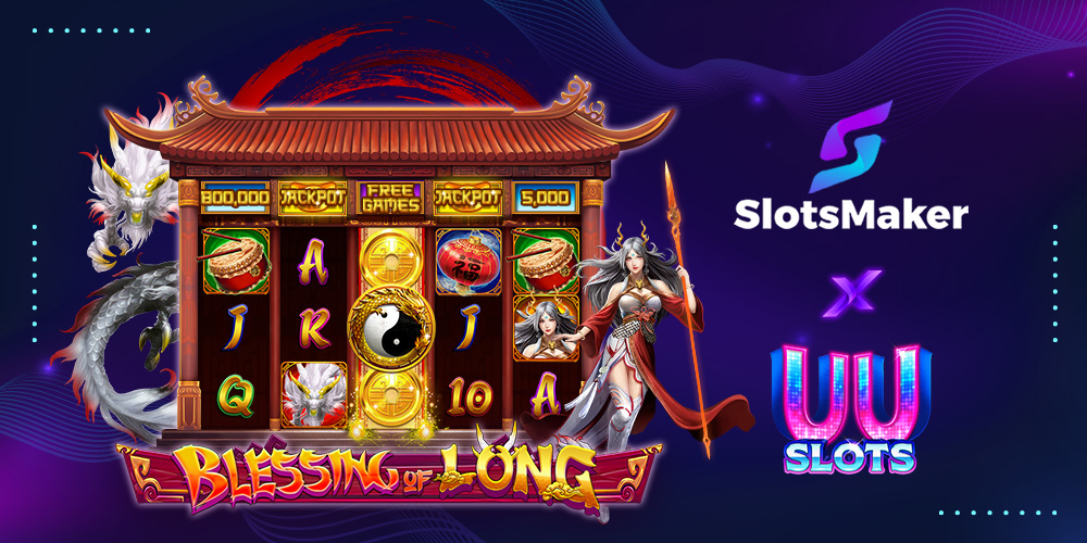 SlotsMaker & UU Slots Menyambut Tahun 2024 dengan Merilis Blessing of Long